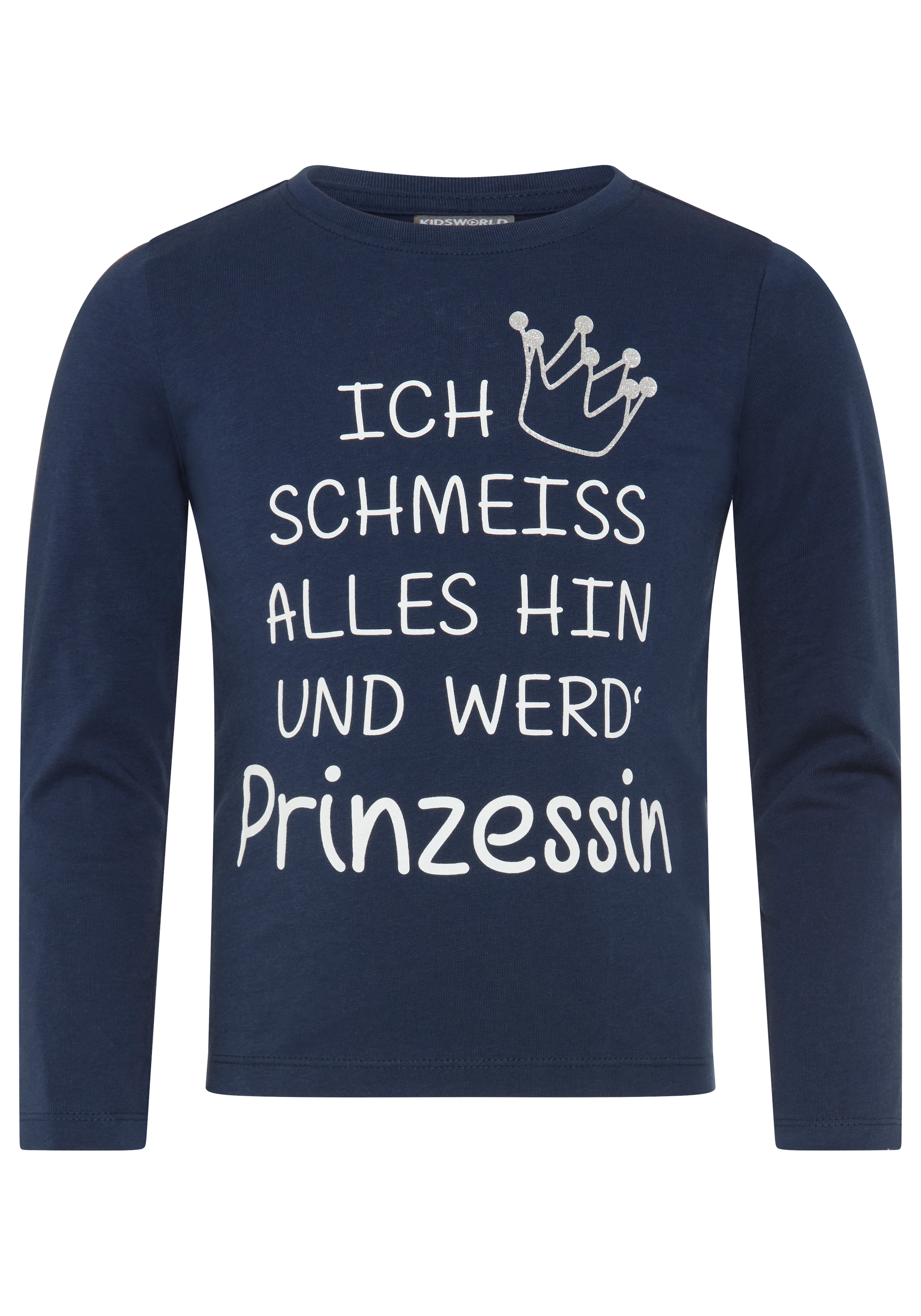 KIDSWORLD Langarmshirt »Ich schmeiss alles hin und werd´ Prinzessin« Sprücheshirt, langärmlig,  Basic-Passform,  mit Glitzerdruck