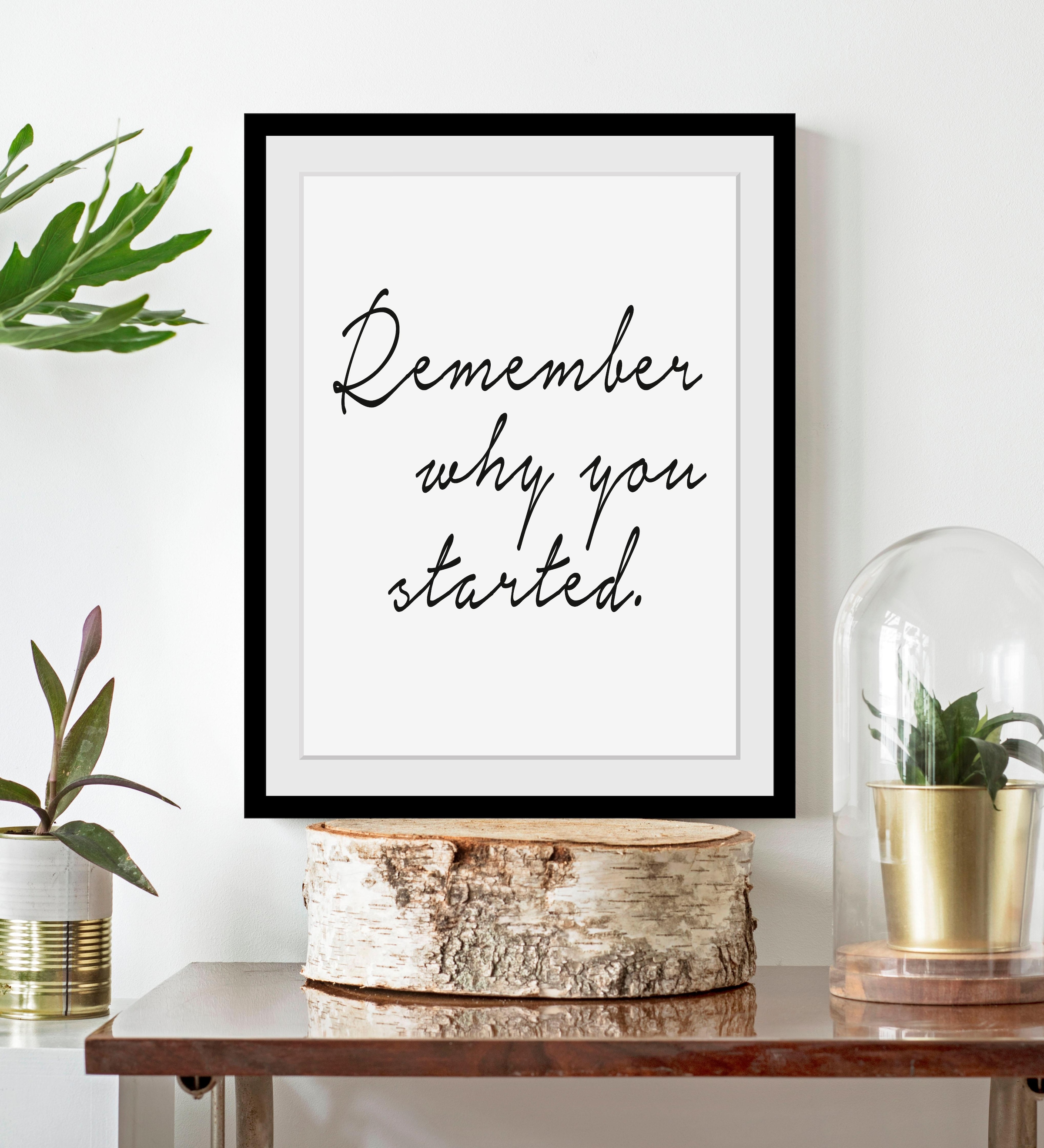 queence Bild »Spruch - Remember why you started.« Motivationsbilder | Schriftzug | Schwarz-Weiss HD Premium Poster-Druck inkl. Holzrahmen
