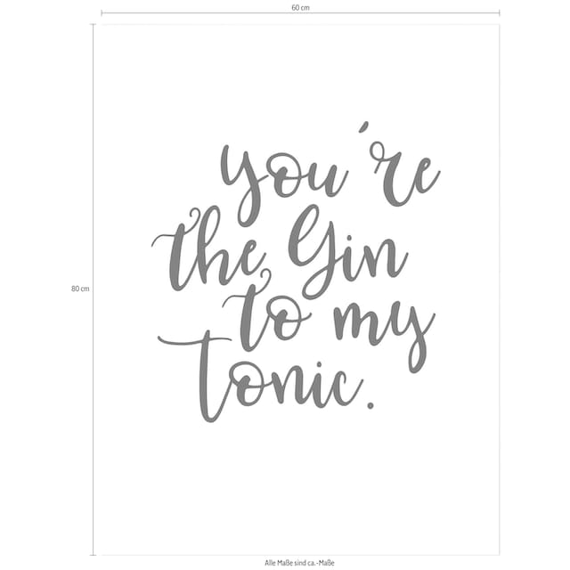 Wall-Art Poster »You are the Gin to my tonic«, Poster, Wandbild, Bild,  Wandposter online shoppen | Jelmoli-Versand