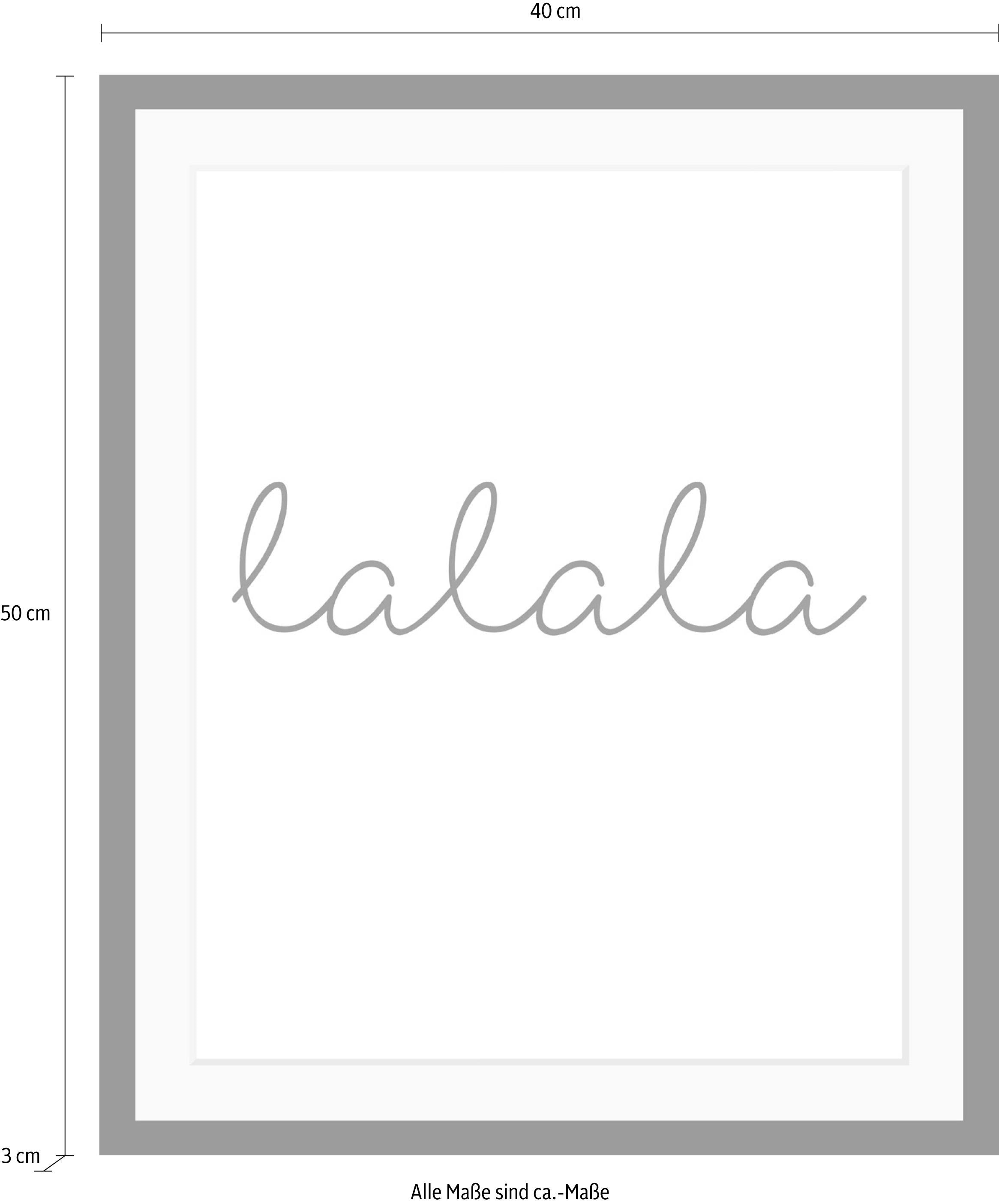 queence Bild »lalala«, Schwarz-Weiss-Schriftzug-Motivationsbilder-Humor, HD Premium Poster-Druck inkl. Holzrahmen