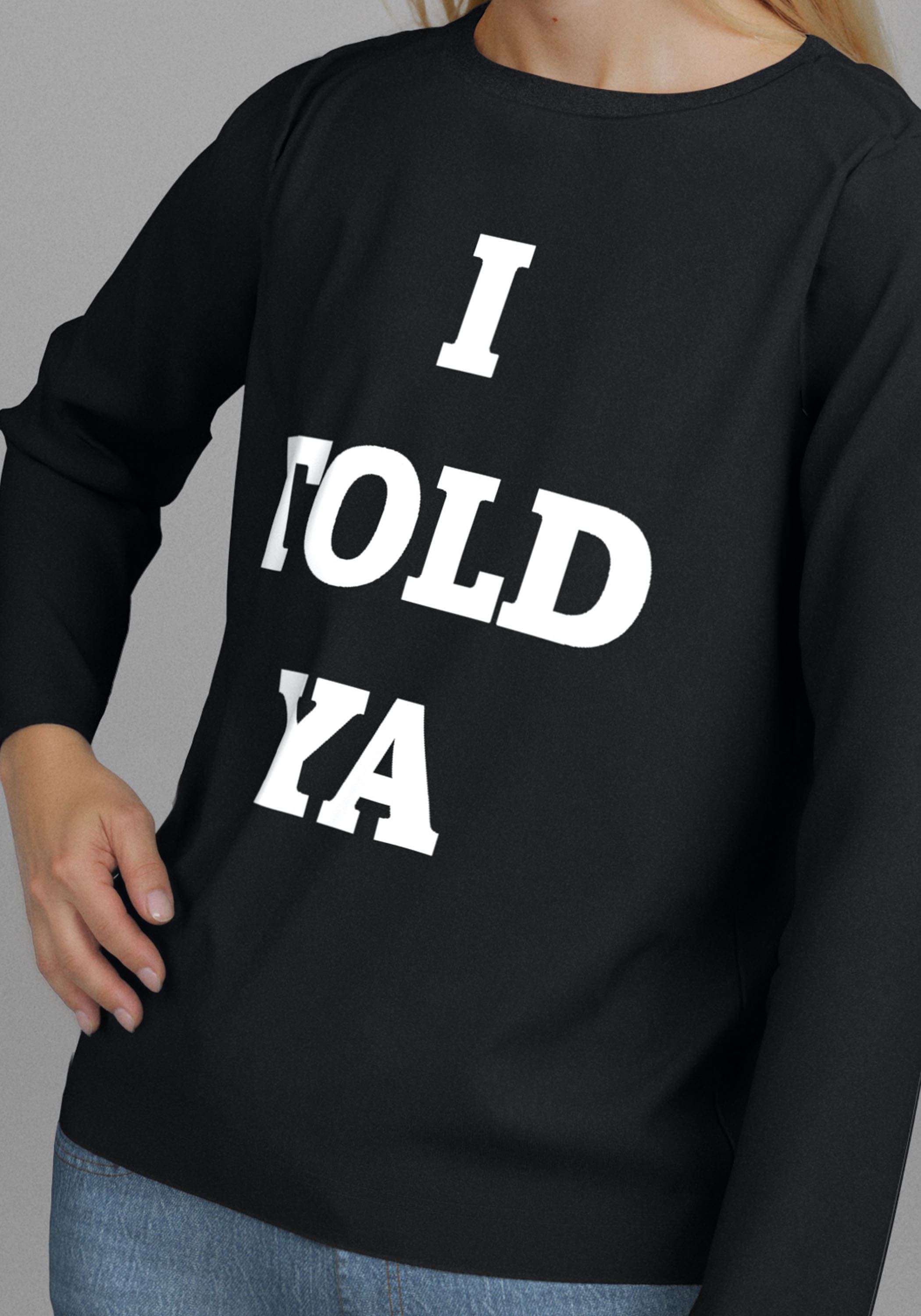 KIDSWORLD Langarmshirt »Spruch: I TOLD YA«, Lässiger Sprüche-Print
