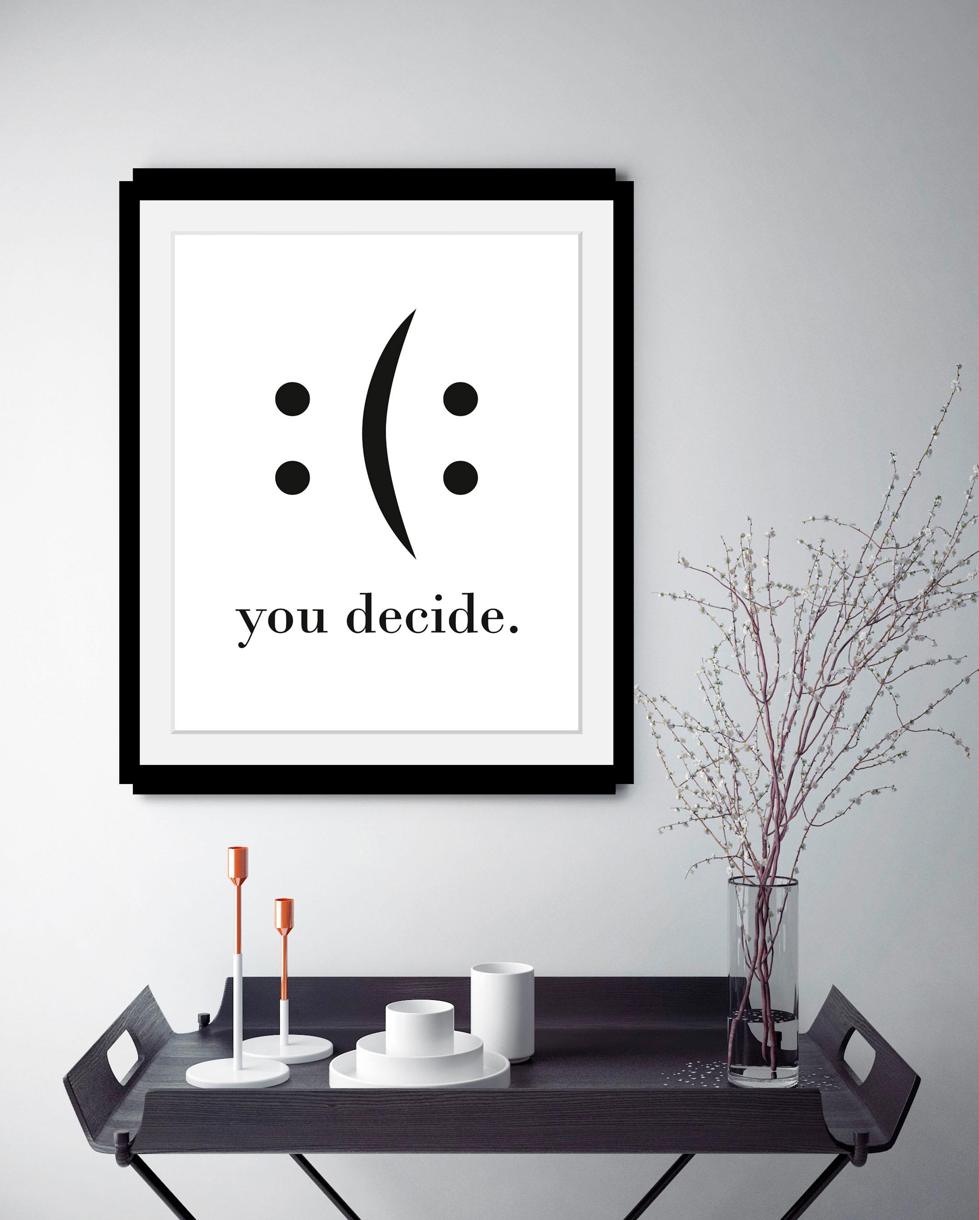 queence Poster »you decide«, Schwarz-Weiss-Schriftzug-Motivationsbilder-Smileys, HD Premium Druck