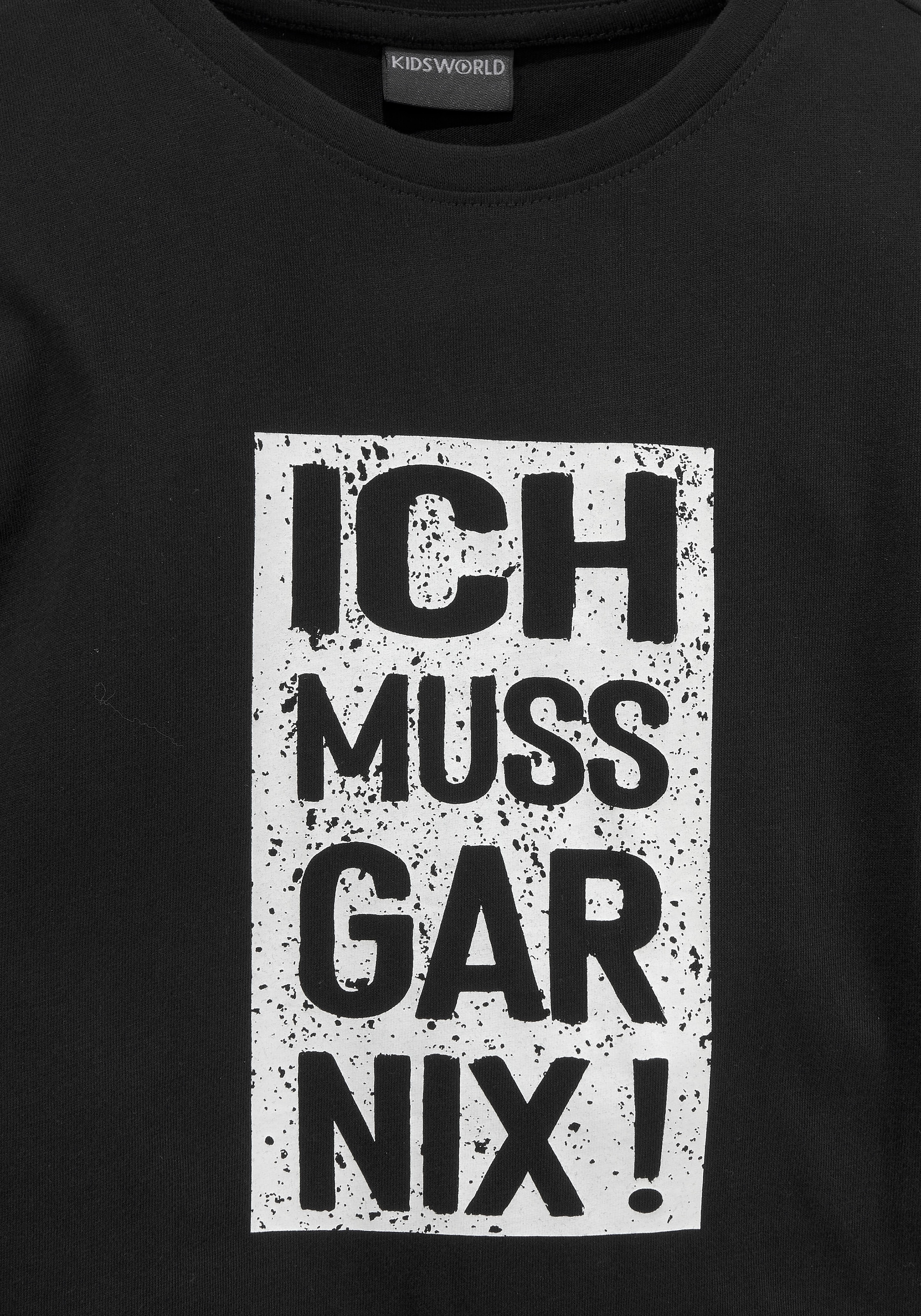 KIDSWORLD Langarmshirt »Ich muss gar nix!«, Druck